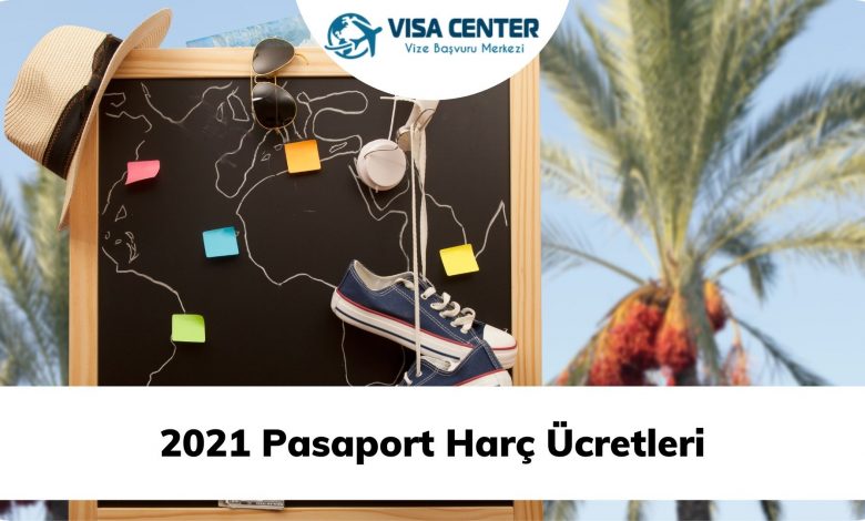 2021 Pasaport Harç Ücretleri