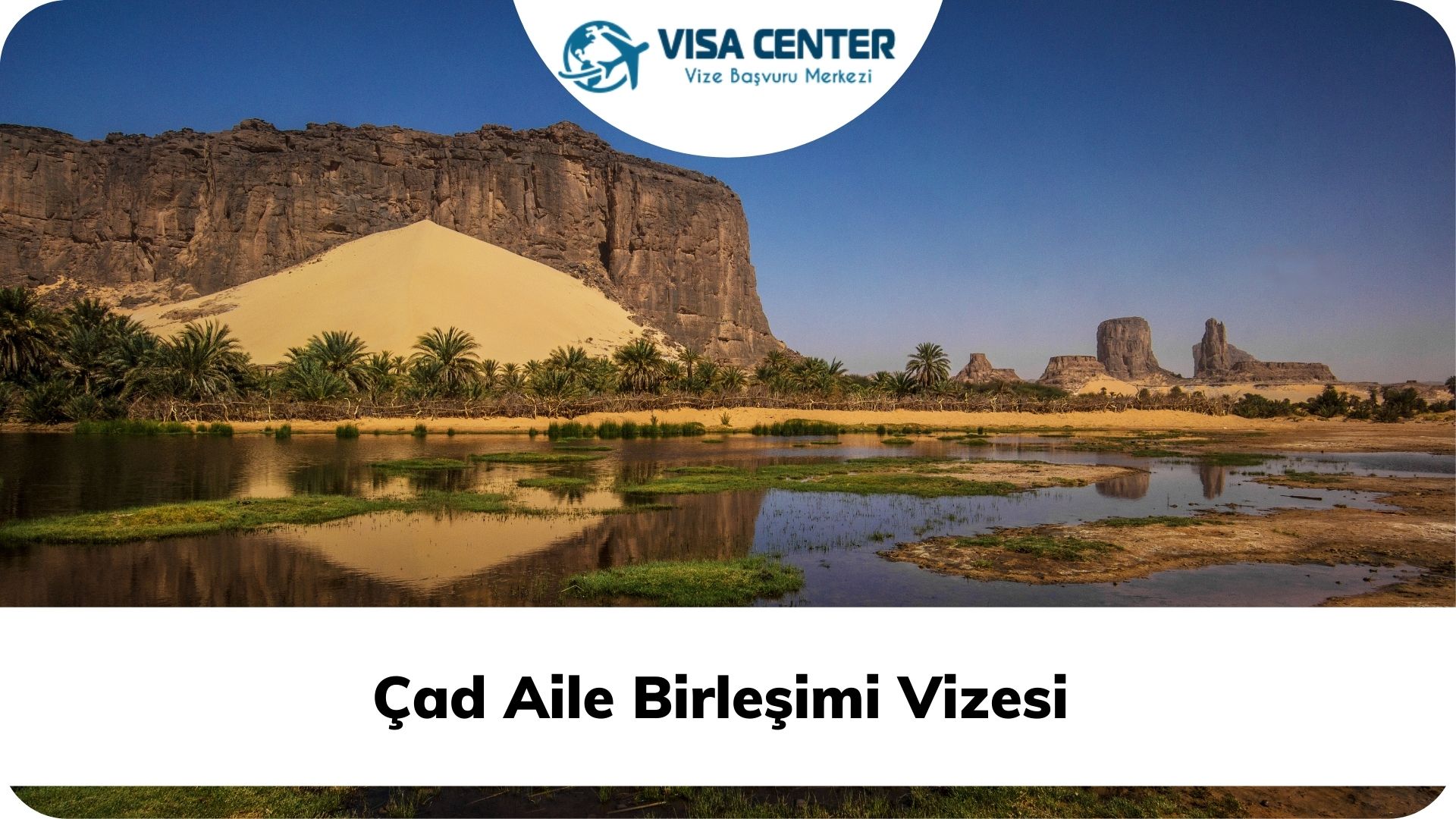 Çad Aile Birleşimi Vizesi