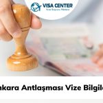 Ankara Antlaşması Vize Bilgileri