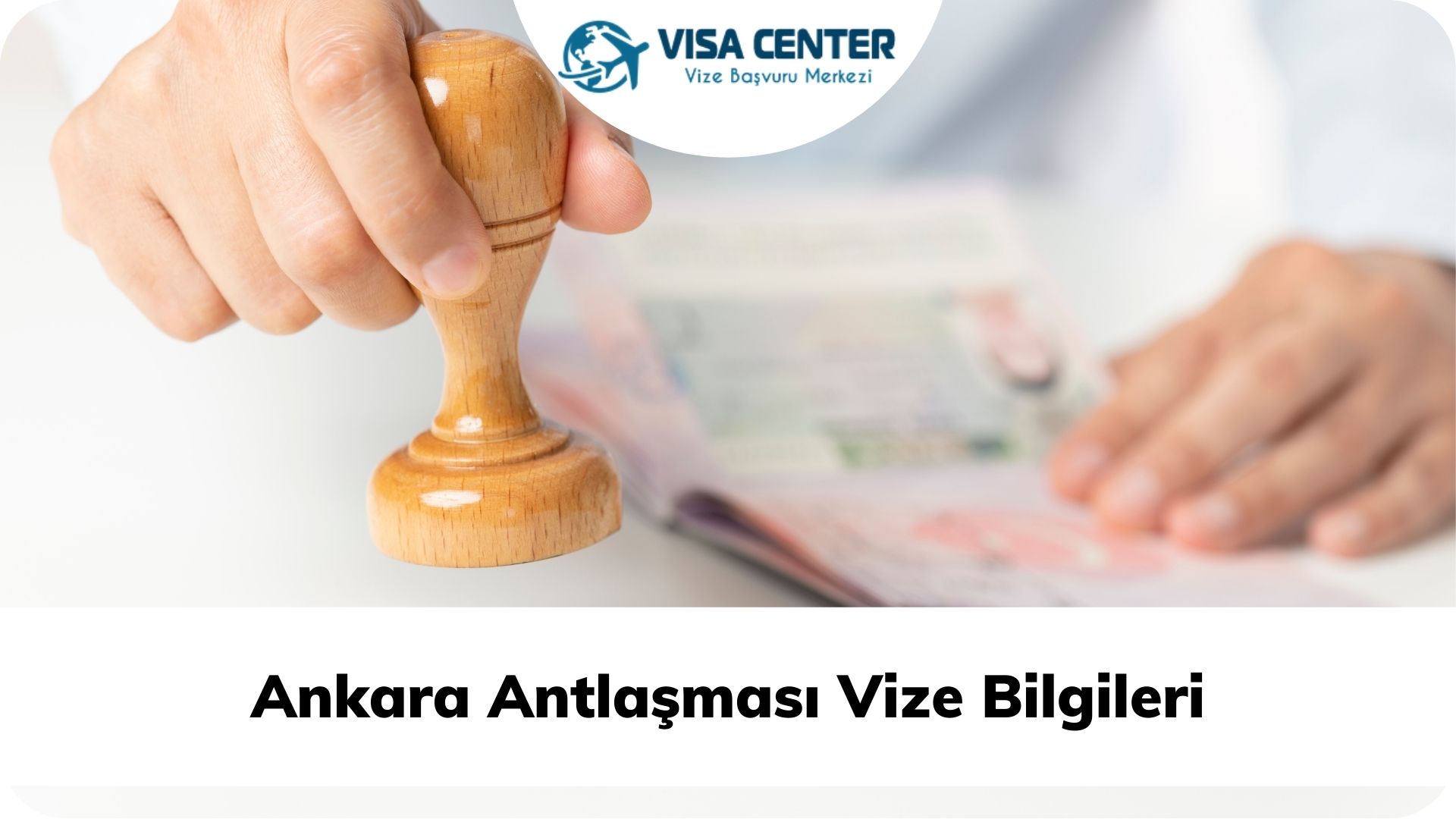 Ankara Antlaşması Vize Bilgileri