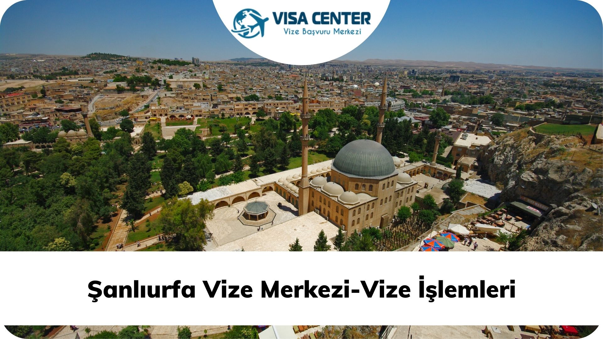 Şanlıurfa Vize Merkezi-Vize İşlemleri