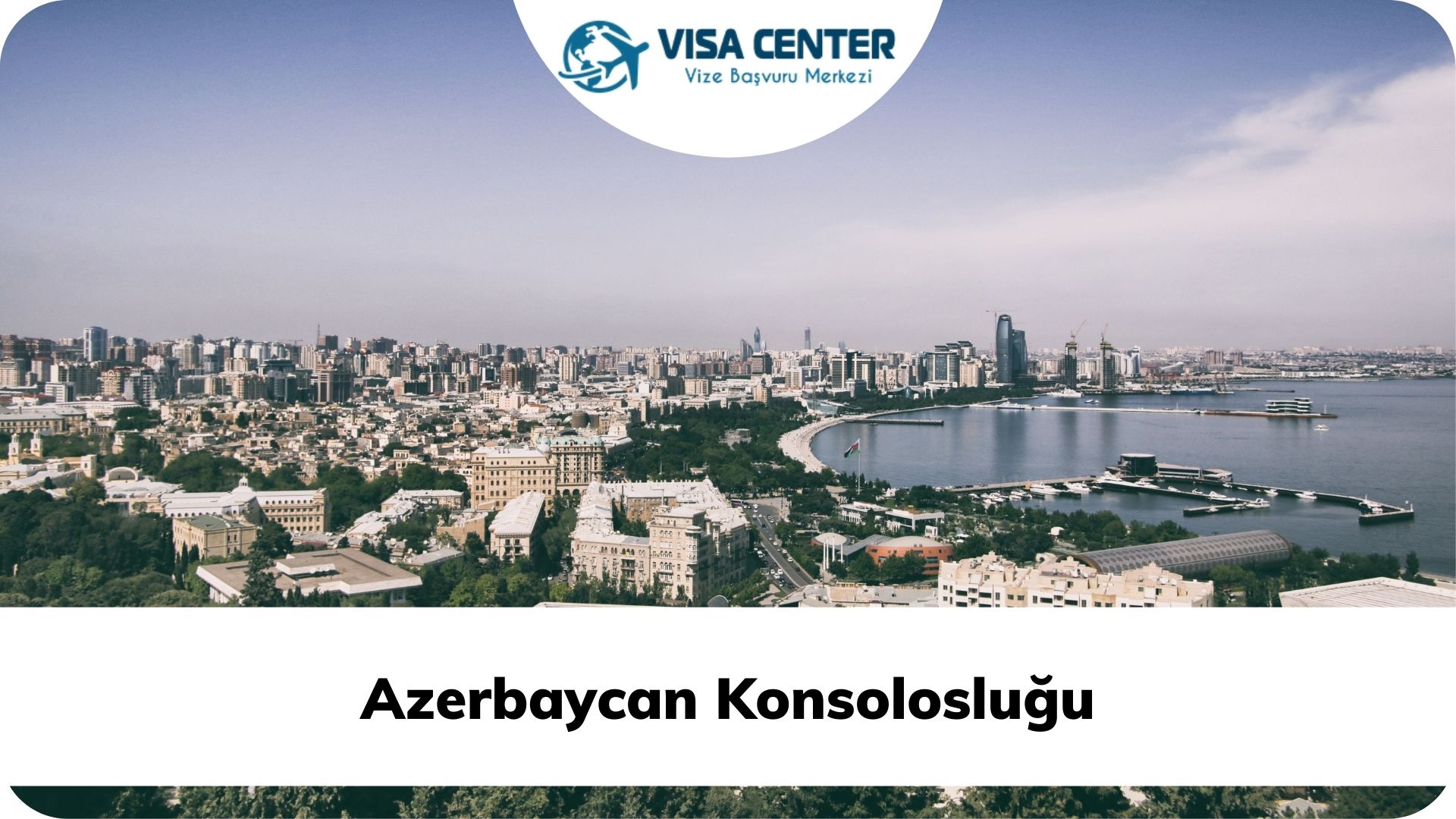 azerbeycan konsoloslugu visa center