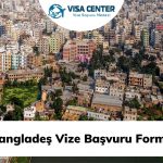 Bangladeş Vize Başvuru Formu
