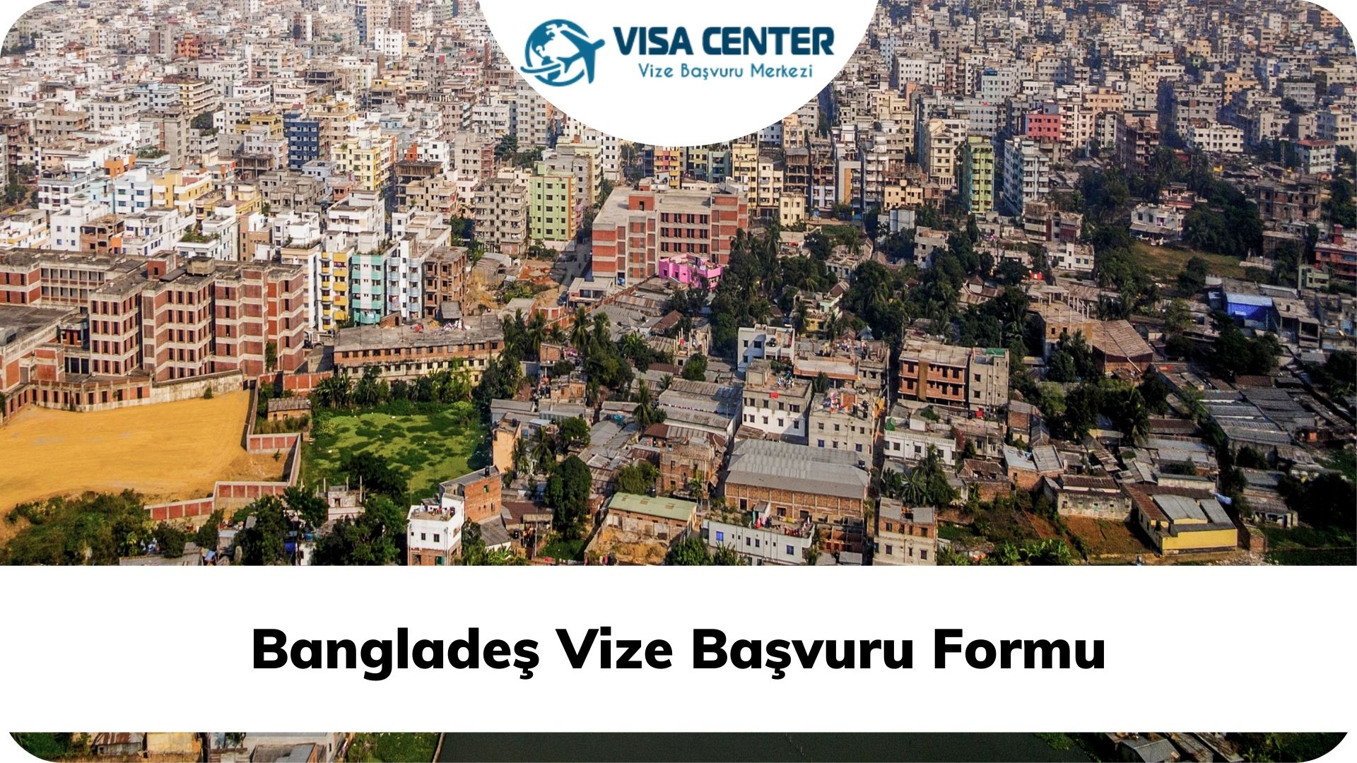 Bangladeş Vize Başvuru Formu