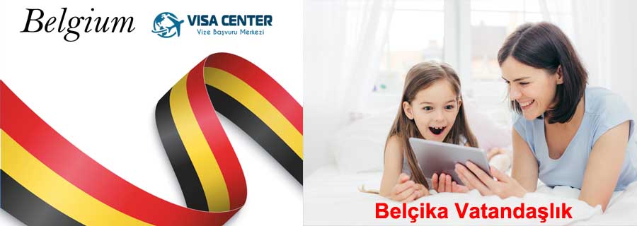 Belçika Vize Başvurusu 3 – belcika vatandaslik