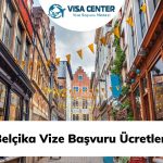 Belçika Vize Başvuru Ücretleri