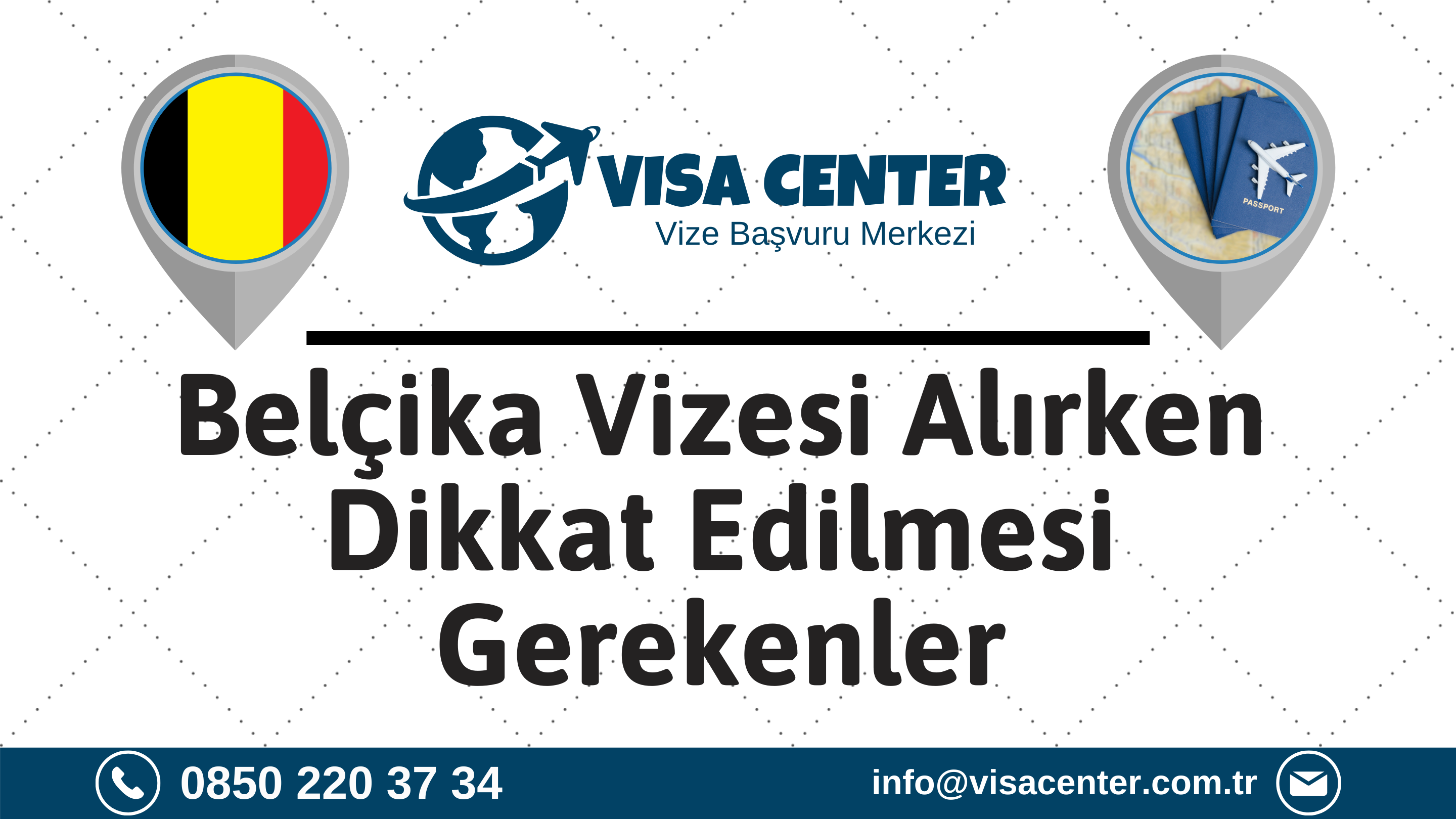 Belçika Vizesi Alırken Dikkat Edilmesi Gerekenler