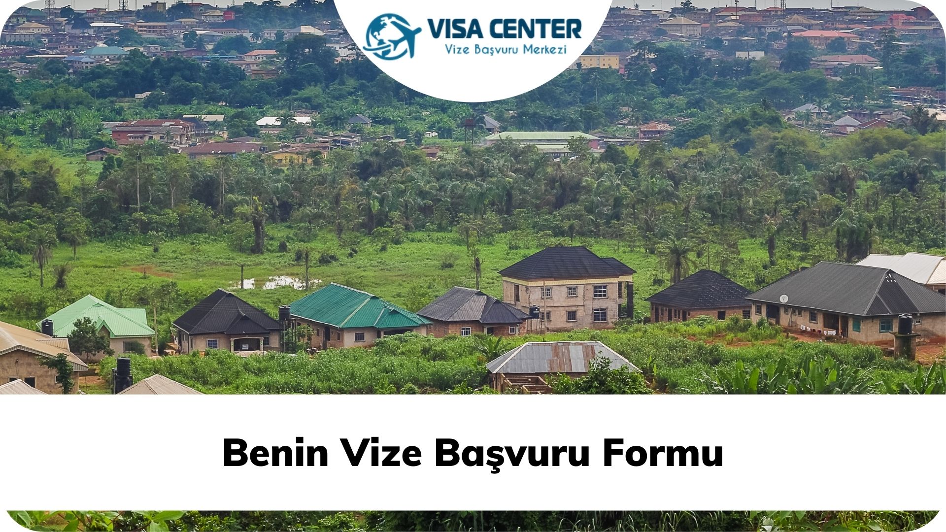 Benin Vize Başvuru Formu