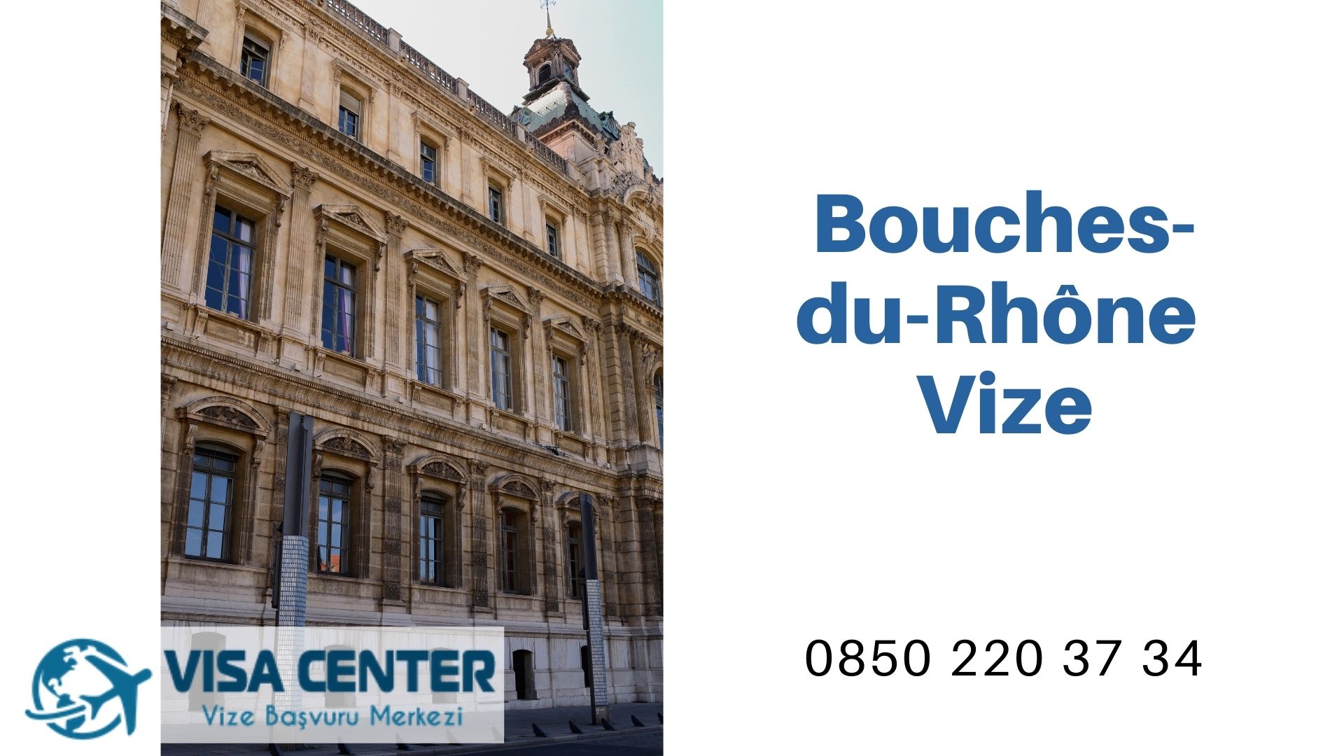 Fransa Bouches-du-Rhône Vize Başvurusu