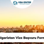 Bulgaristan Vize Başvuru Formu