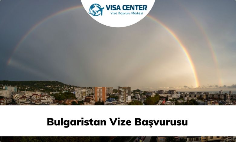 Bulgaristan Vize Başvurusu