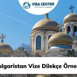 Bulgaristan Vize Dilekçe Örneği