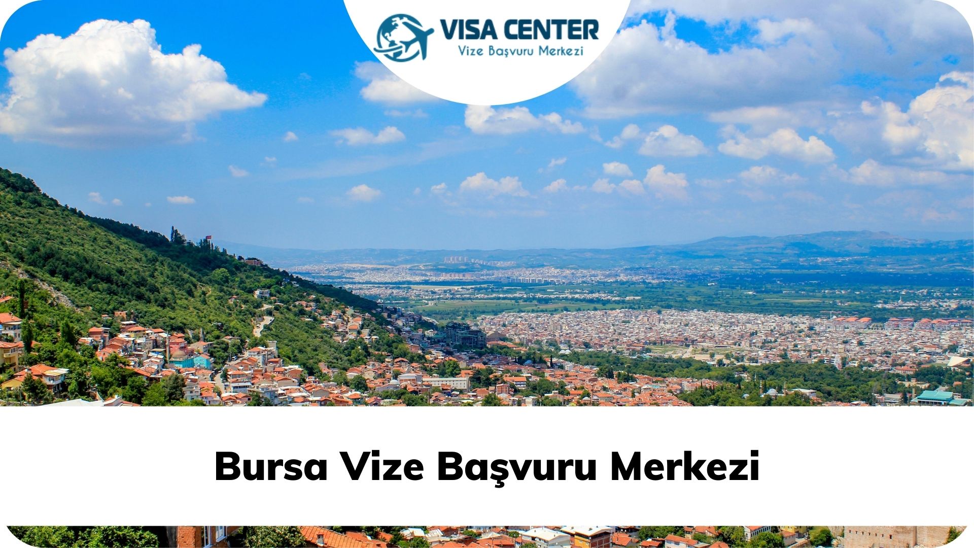 Bursa Vize Başvuru Merkezi