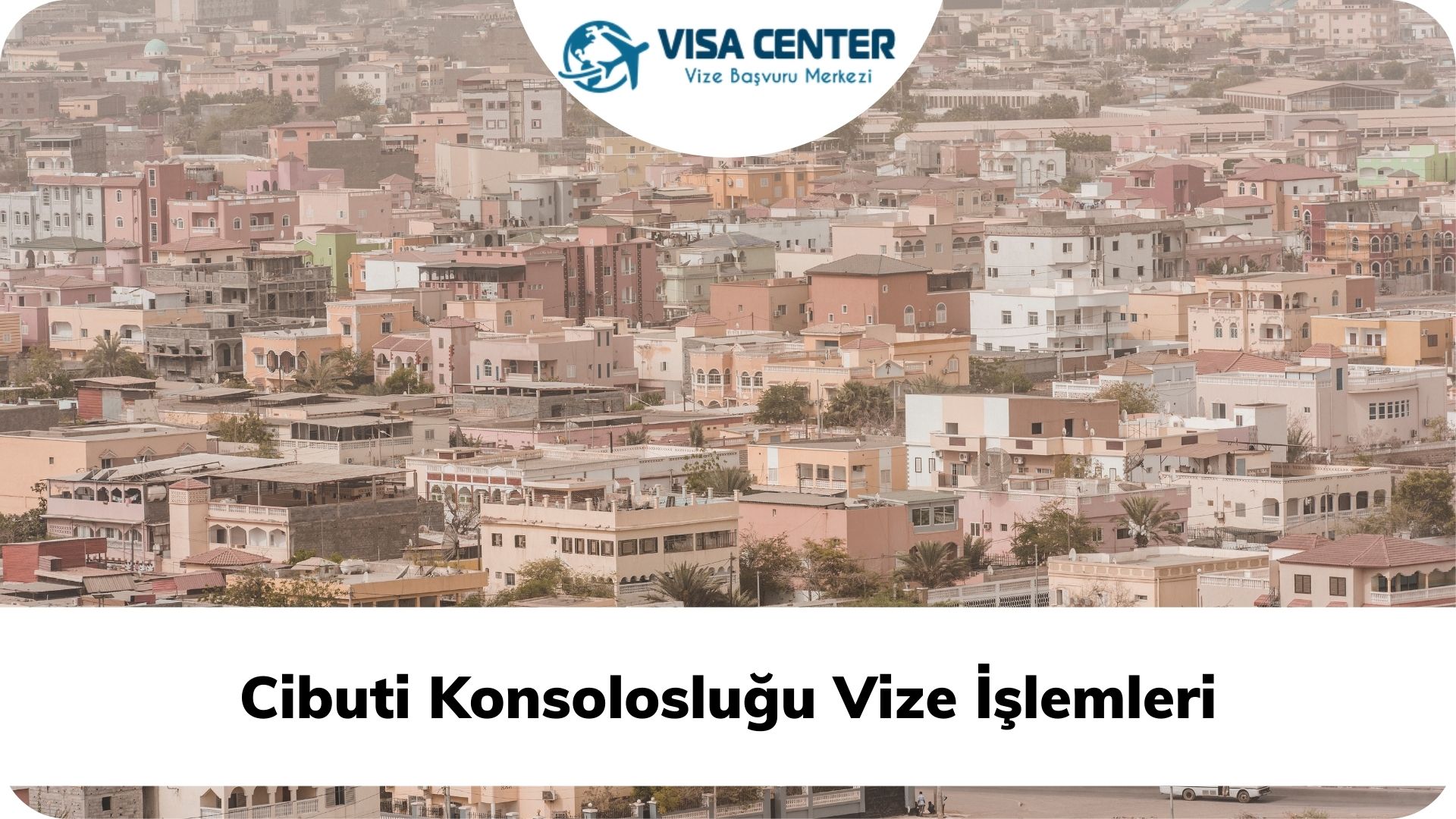 Cibuti Konsolosluğu Vize İşlemleri