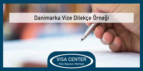 Danimarka Vize Dilekce Ornegi