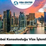 Dubai Konsolosluğu Vize İşlemleri