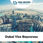 Dubai Vize Başvurusu