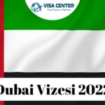 Dubai Vizesi 2022