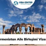 Ermenistan Aile Birleşimi Vizesi