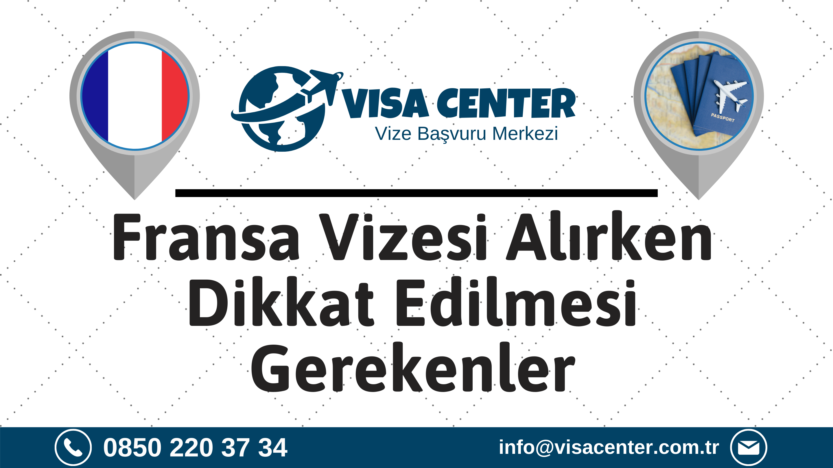 Fransa Vizesi Alırken Dikkat Edilmesi Gerekenler