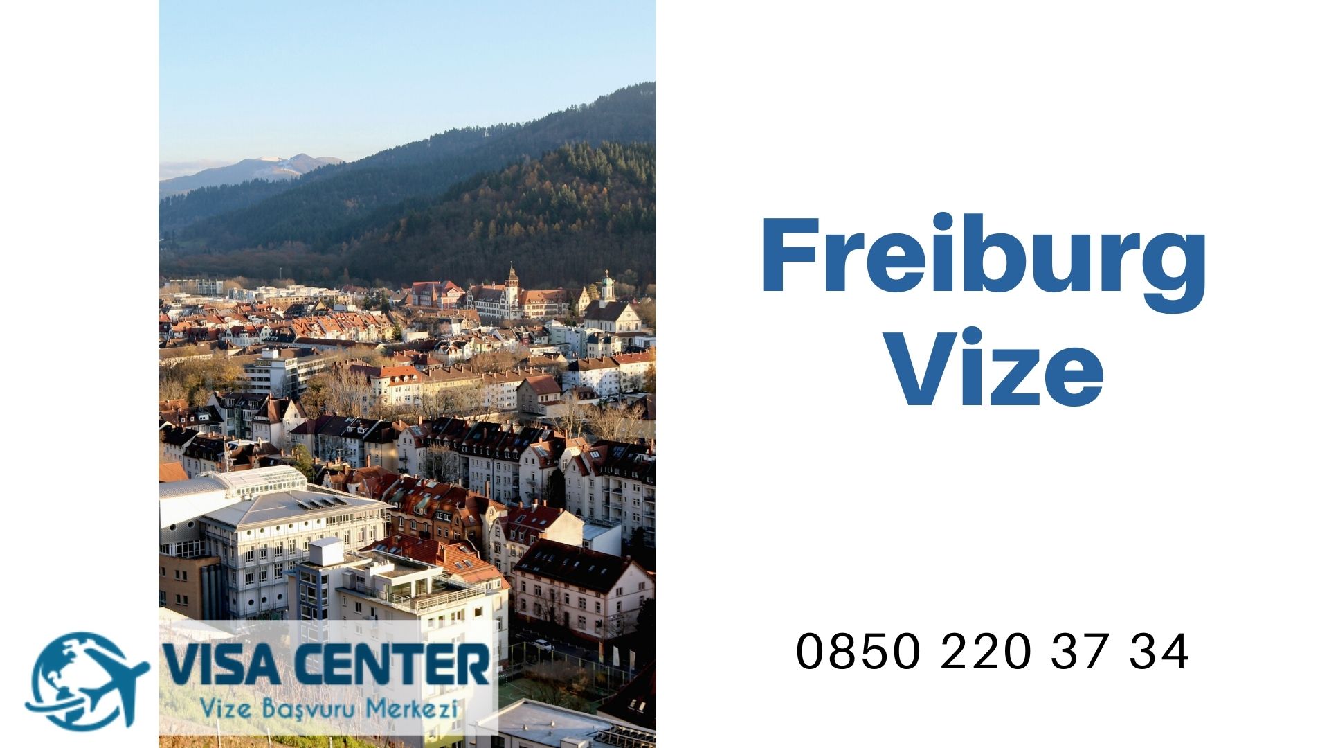 Almanya Freiburg Vize Başvurusu