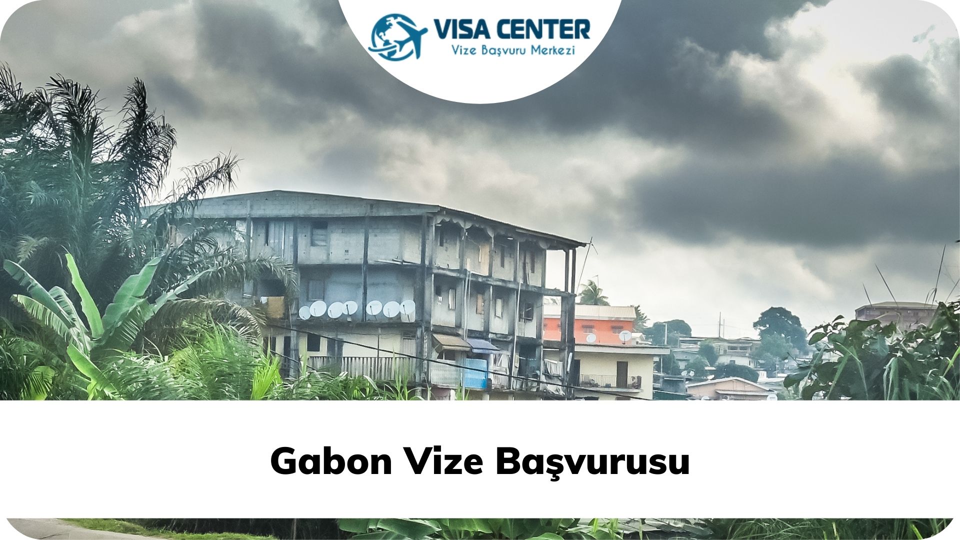 Gabon Vize Başvurusu