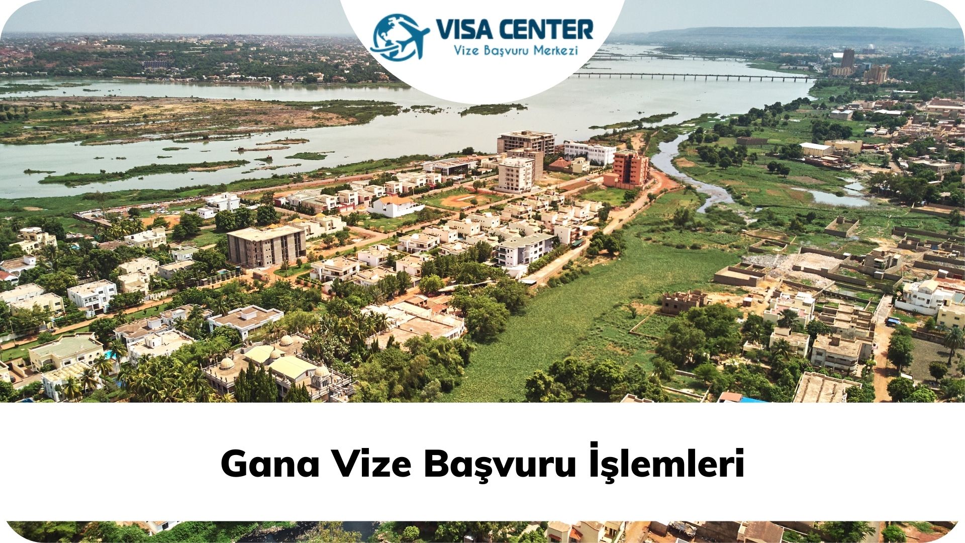 Gana Vize Başvuru İşlemleri