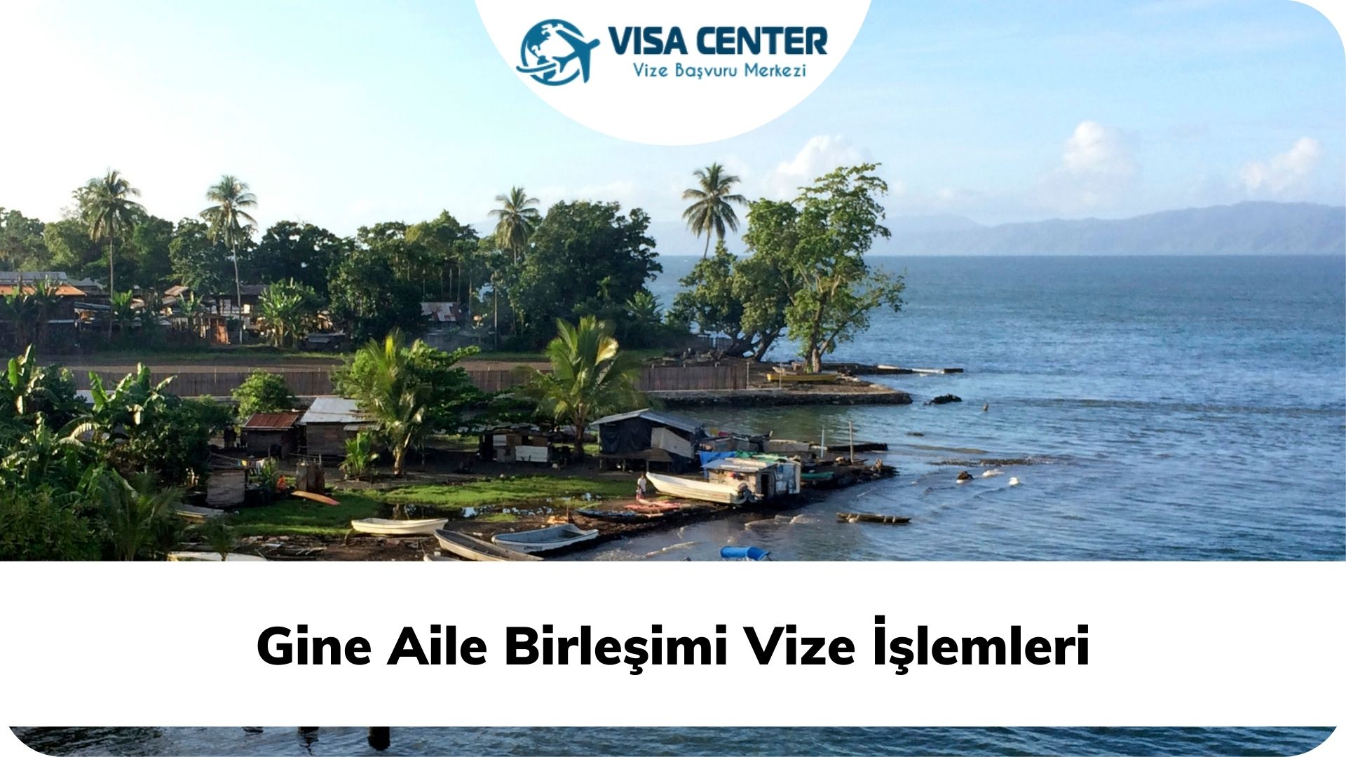 Gine Aile Birleşimi Vize İşlemleri