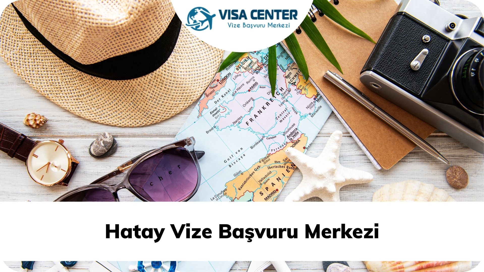 Hatay Vize Başvuru Merkezi