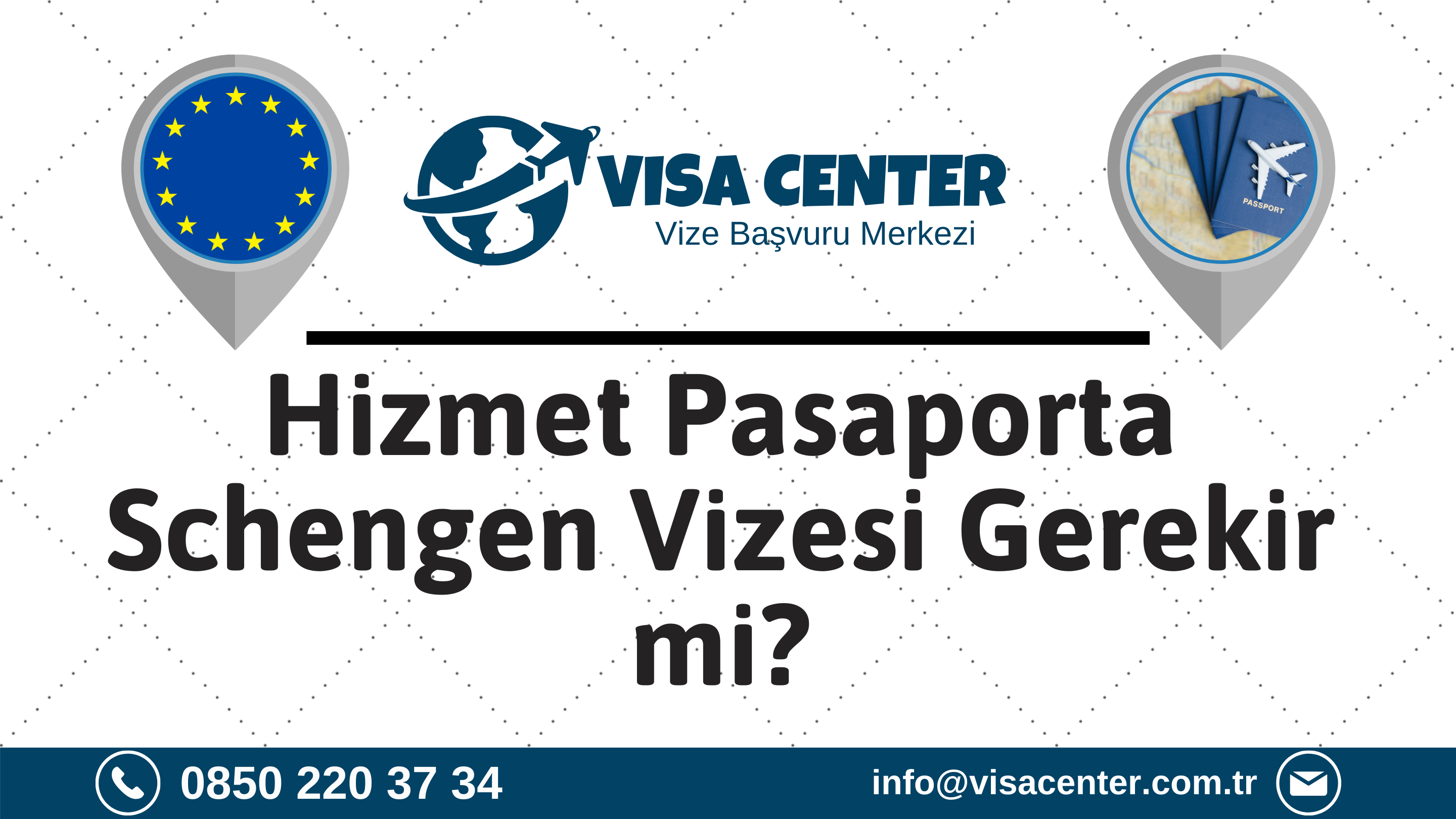 Hizmet Pasaporta Schengen Vizesi Gerekir Mi