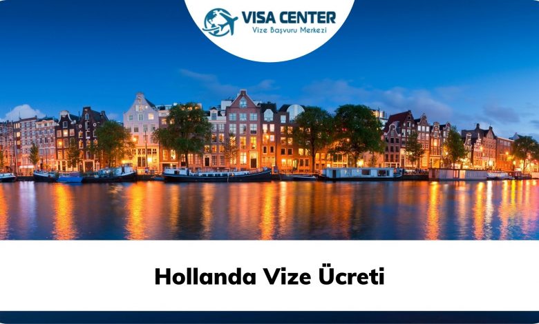 Hollanda Vize Ücreti