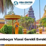 Kamboçya Vizesi Gerekli Evraklar