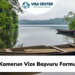 Kamerun Vize Başvuru Formu