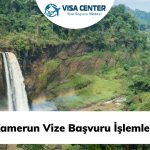 Kamerun Vize Başvuru İşlemleri