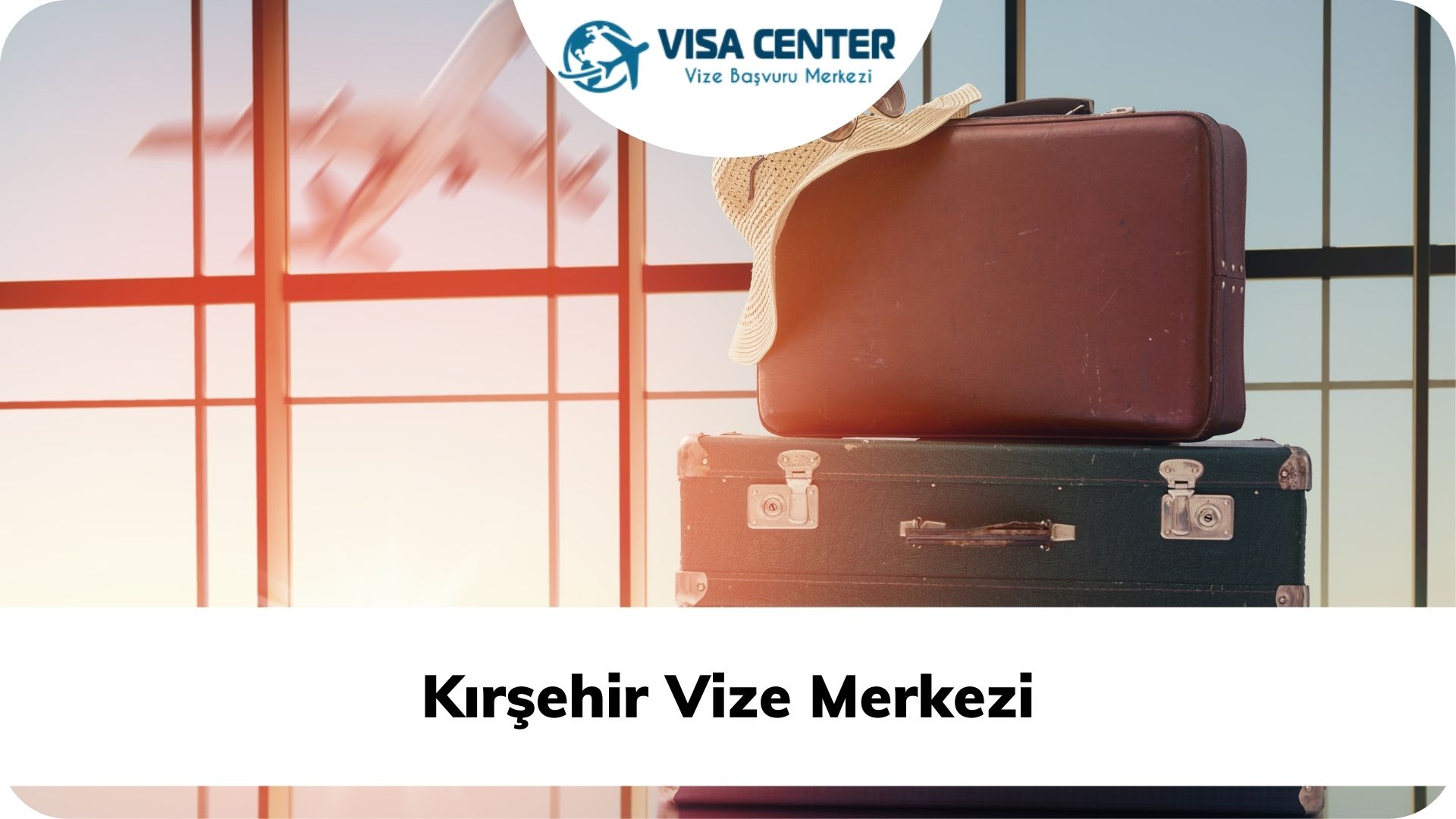 Kırşehir Vize Merkezi