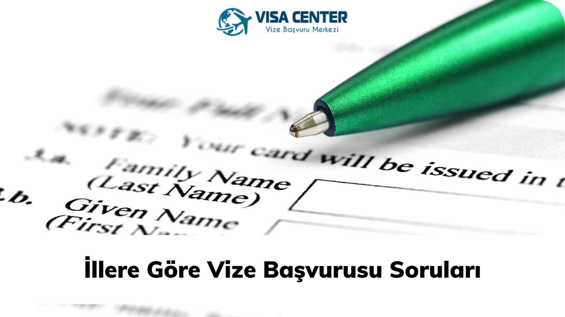 İllere göre vize başvurusu soruları