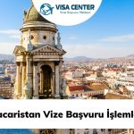 Macaristan Vize Başvuru İşlemleri