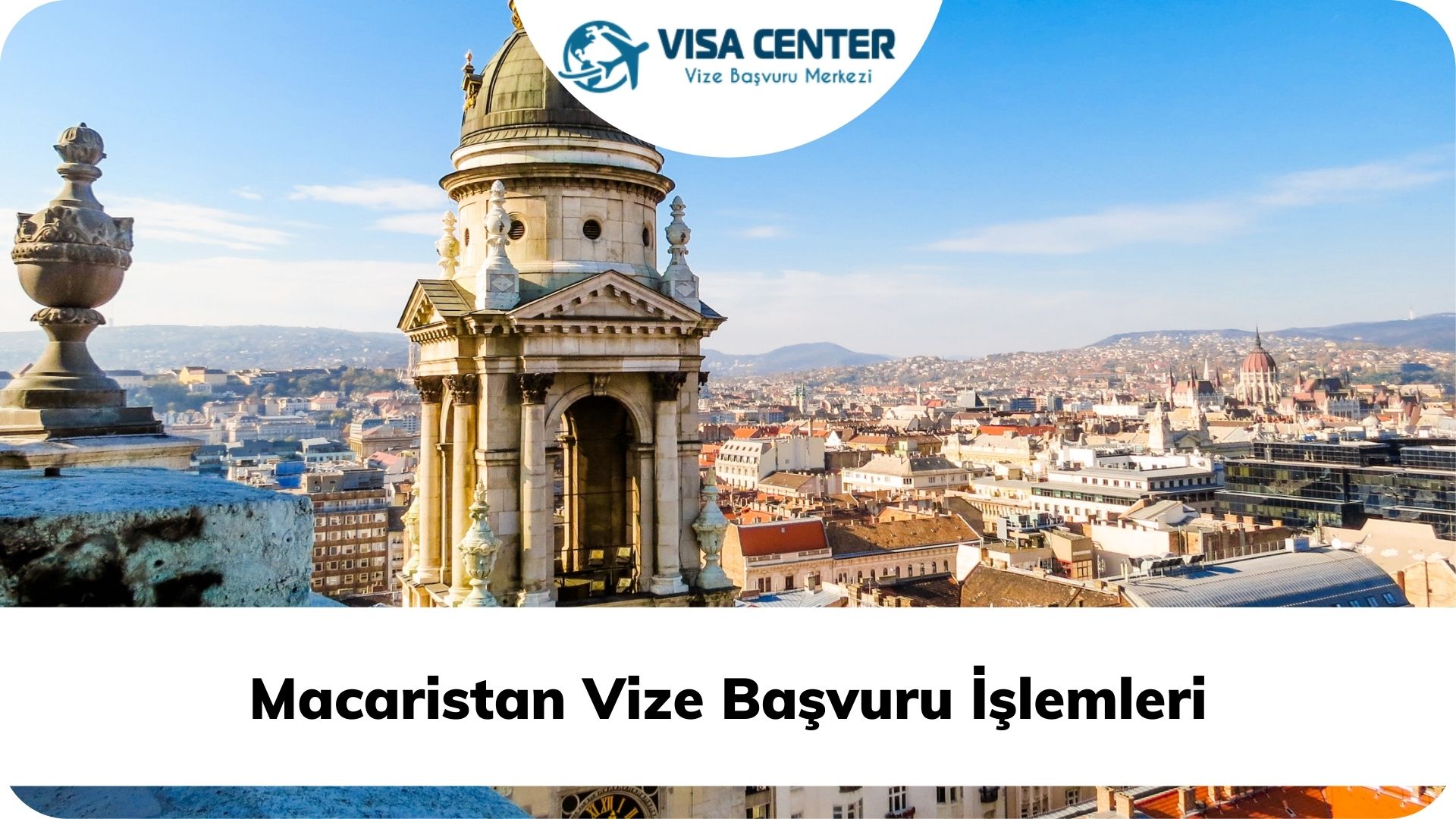 Macaristan Vize Başvuru İşlemleri