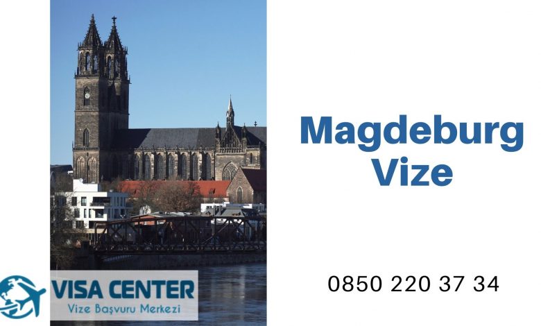 Almanya Magdeburg Vize Başvurusu