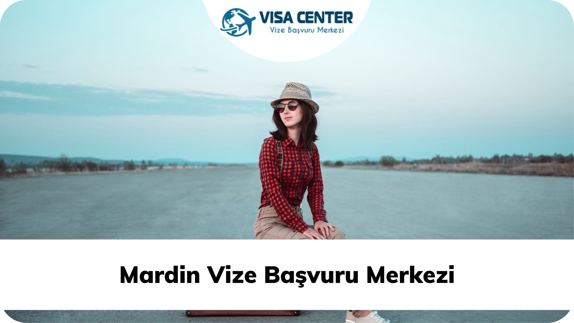 Mardin Vize Başvuru Merkezi