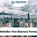 Meksika Vize Başvuru Formu