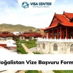 Moğalistan Vize Başvuru Formu