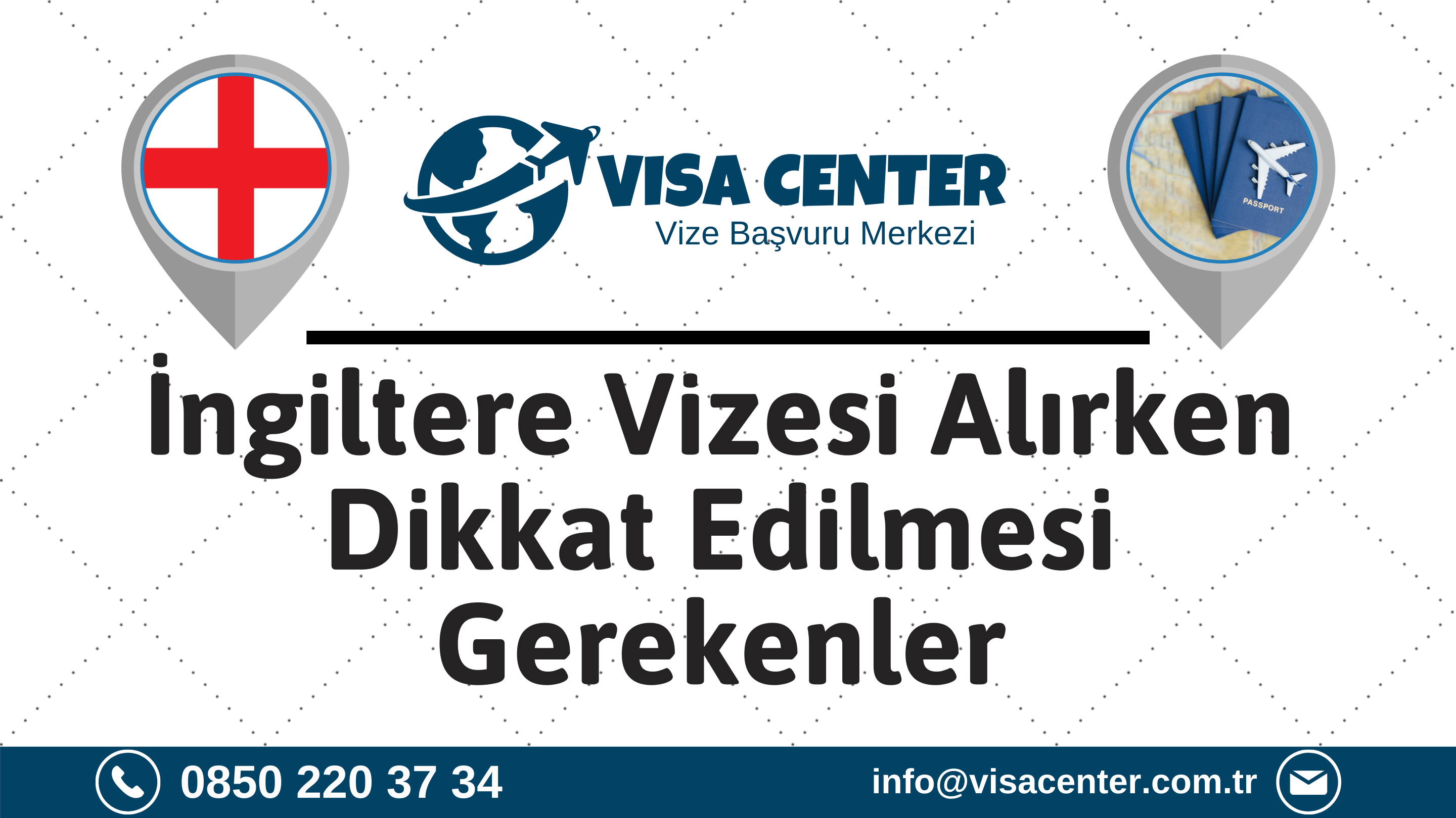 İngiltere Vizesi Alırken Dikkat Edilmesi Gerekenler