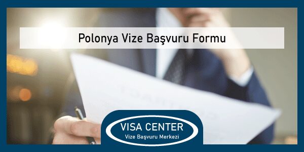 Polonya Vize Basvuru Formu