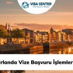 İrlanda Vize Başvuru İşlemleri