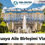 Rusya Aile Birleşimi Vizesi