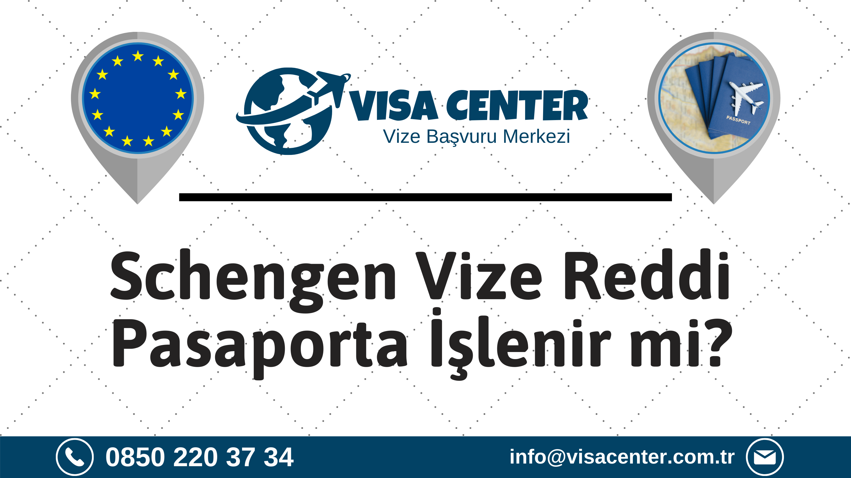 Schengen Vize Reddi Pasaporta İşlenir Mi