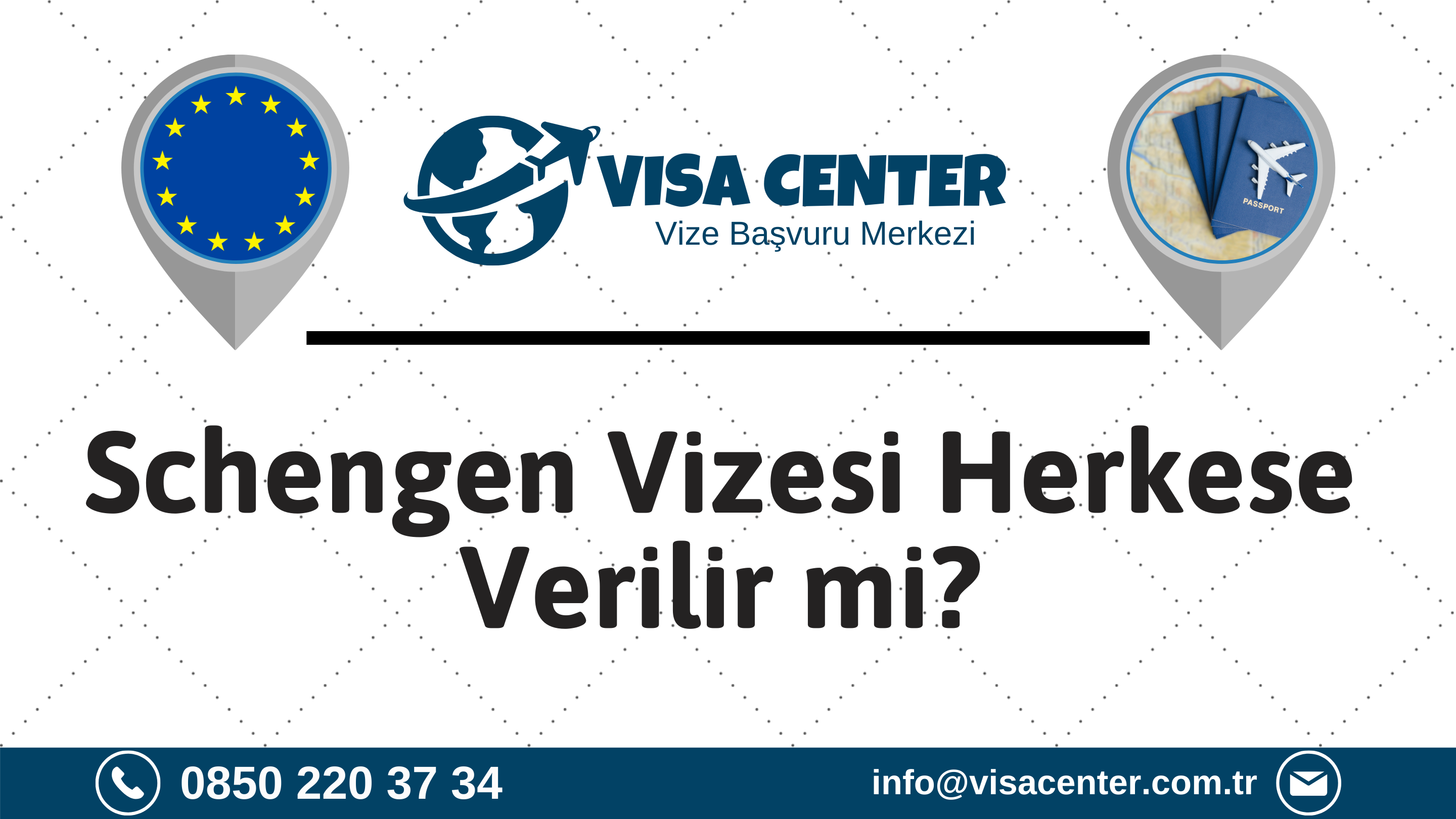 Schengen Vizesi Herkese Verilir Mi