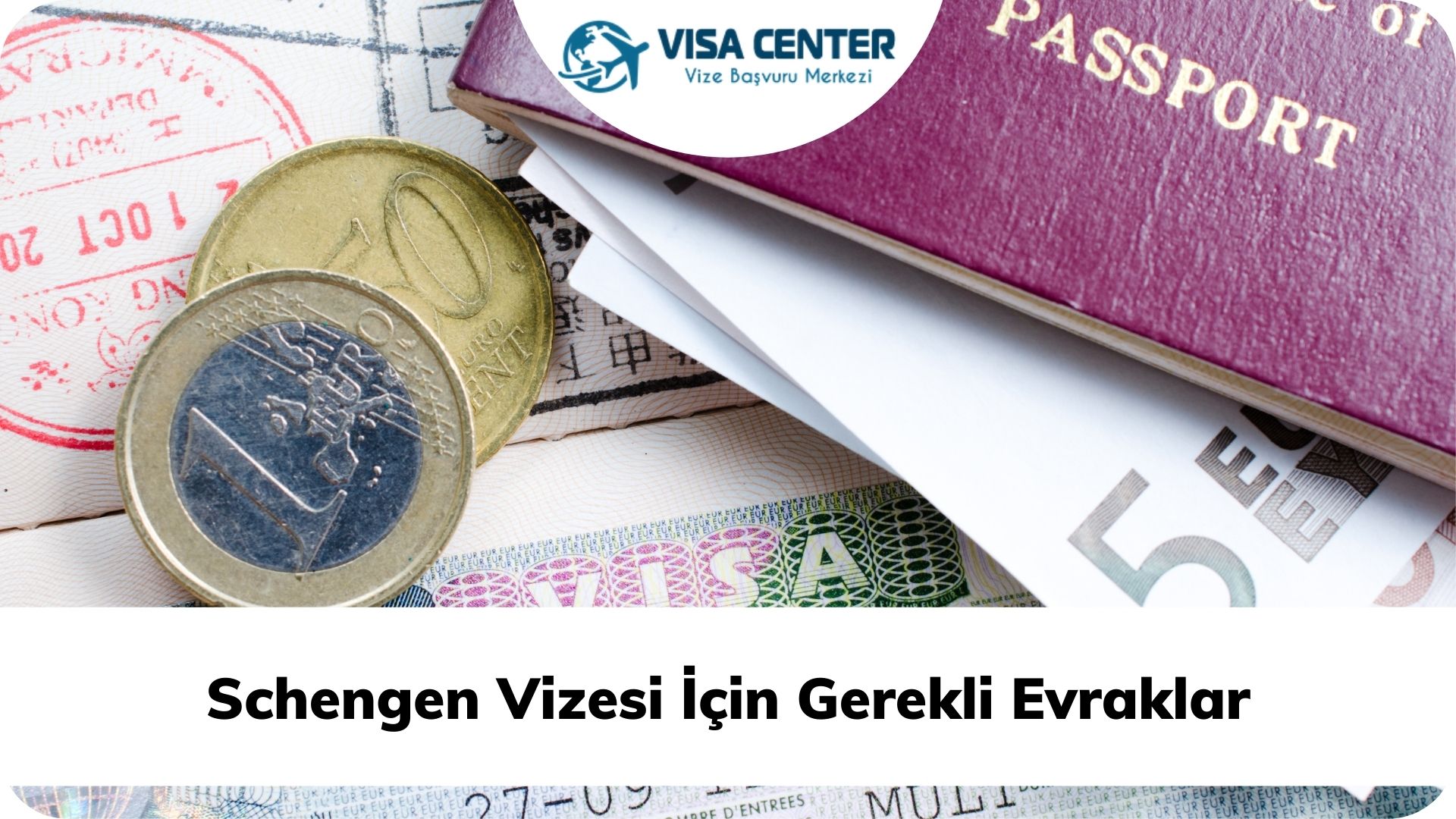 Schengen Vizesi İçin Gerekli Evraklar