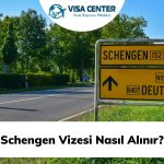 Schengen Vizesi Nasıl alınır?